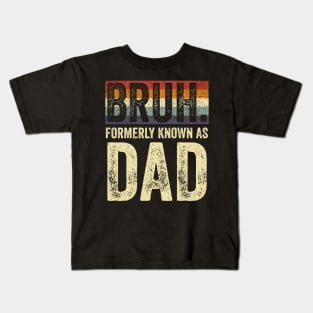 Bruh Formerly Known as Dad Vintage Kids T-Shirt